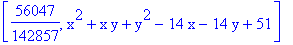 [56047/142857, x^2+x*y+y^2-14*x-14*y+51]